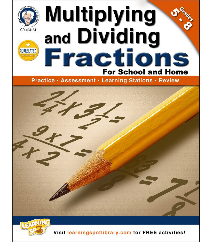 Multiplying and Dividing Fractions Workbook Grade 5-8