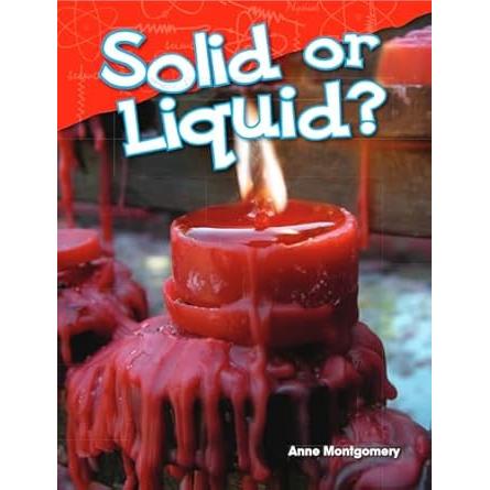 Solid or Liquid?