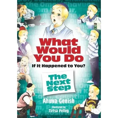 What Would You Do If It Happened To You - The Next Step