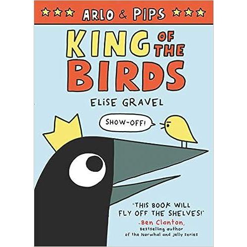 Arlo & Pips: King of the Birds (Arlo & Pips #1)