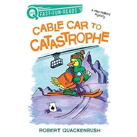 Cable Car to Catastrophe (A Miss Mallard Mystery)