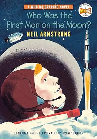 Who Was the First Man on the Moon?: Neil Armstrong (Graphic Novel)