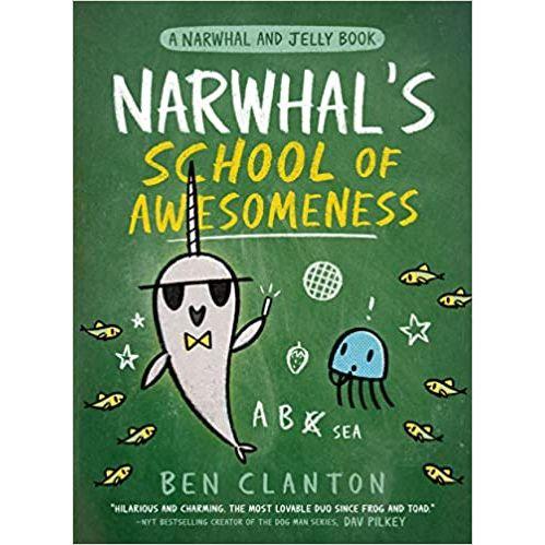 Narwhal's School of Awesomeness: A Narwhal and Jelly, Book 6