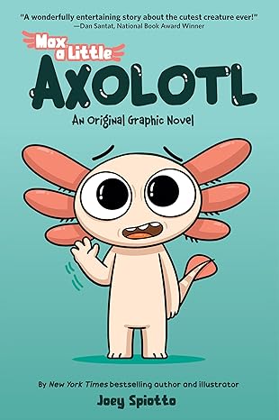 Max, a Little Axolotl #1 (An Original Graphic Novel)