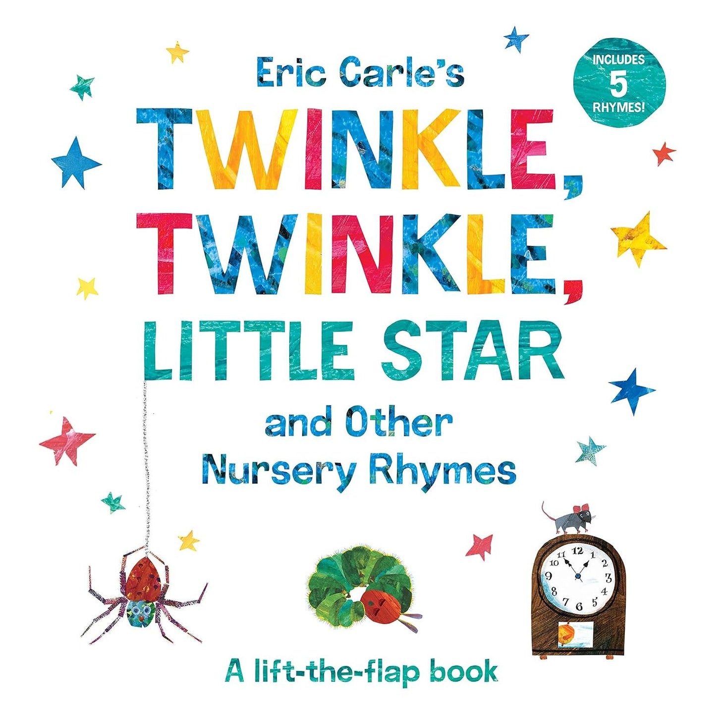 Eric Carle's Twinkle, Twinkle, Little Star and Other Nursery Rhymes: A Lift-The-Flap Book