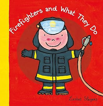 Firefighters and What they do
