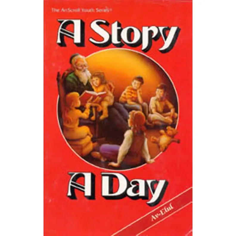 A Story A Day: Av-Elul - Volume 6