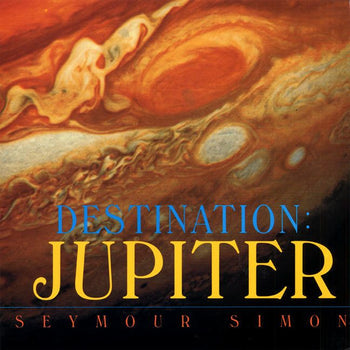Destination Jupiter By Seymour Simon