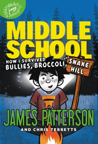 Middle School. How I Survived Bullies, Broccoli, And Snake Hill