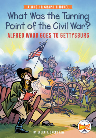 What Was the Turning Point of the Civil War?: Alfred Waud Goes to Gettysburg:
