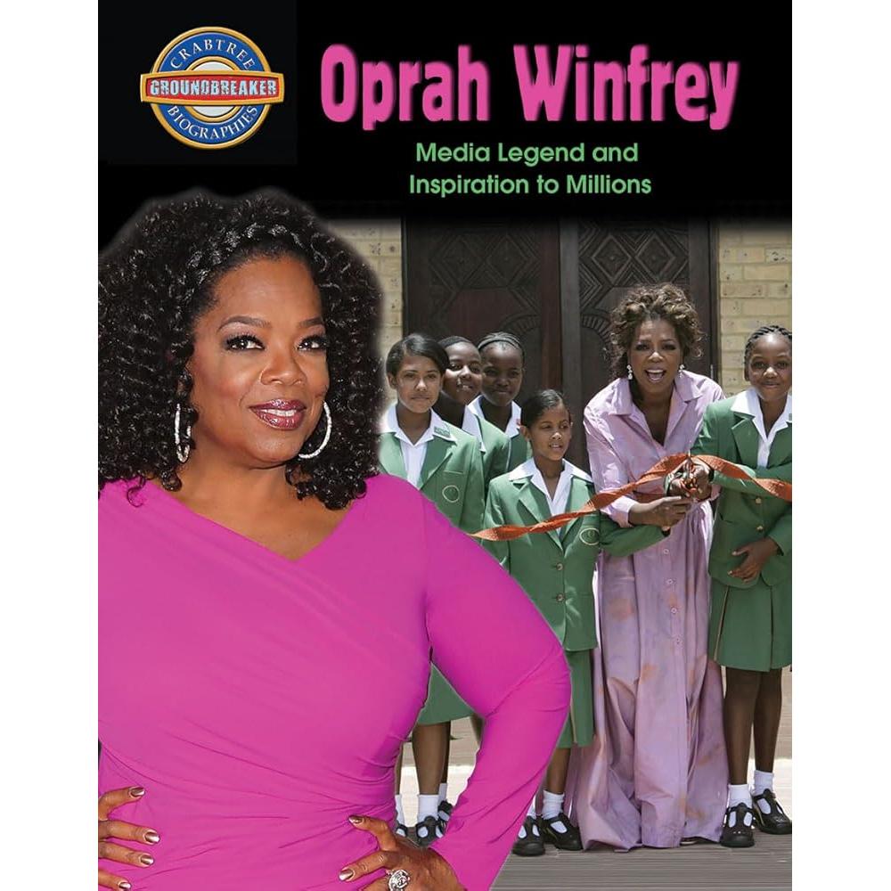 Oprah Winfrey: Media Legend and Inspiration to Millions (Crabtree Groundbreaker Biographies) cover image