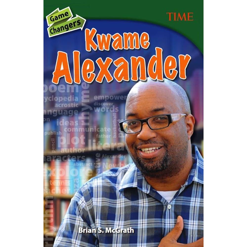 Game Changers: Kwame Alexander (TIME®: Informational Text) cover image