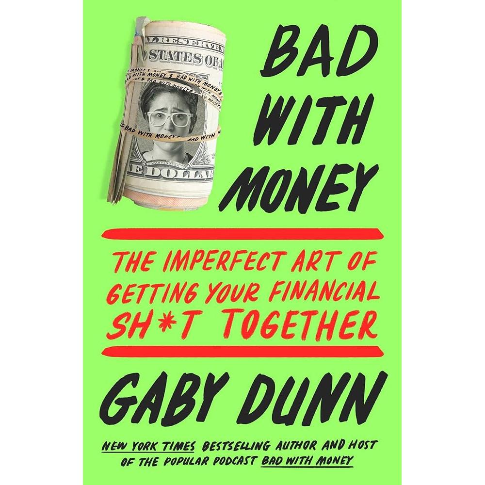 Bad with Money: The Imperfect Art of Getting Your Financial Sh*t Together cover image
