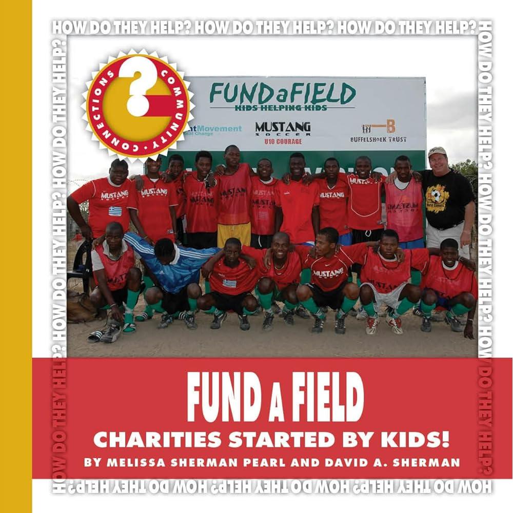FUNDaFIELD: Charities Started by Kids! (Community Connections: How Do They Help?) cover image