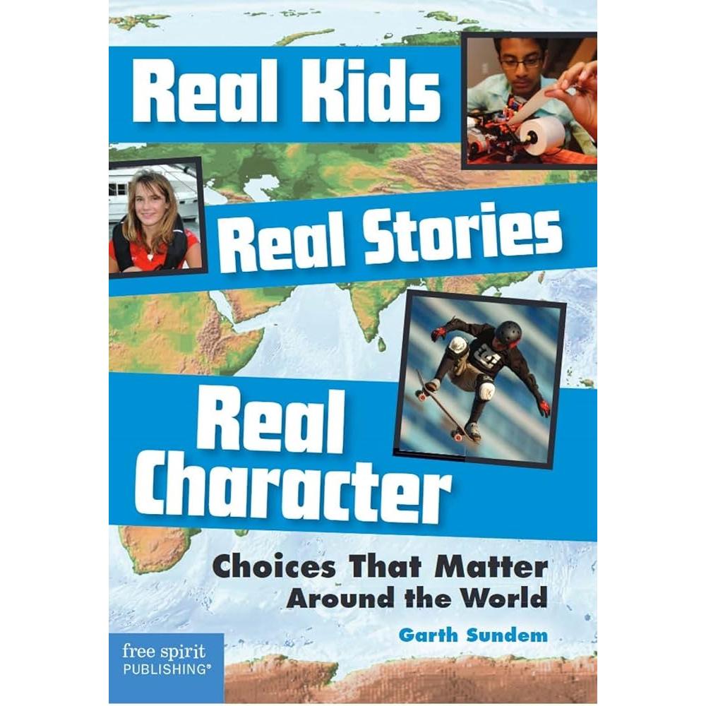 Real Kids, Real Stories, Real Character: Choices That Matter Around the World cover image