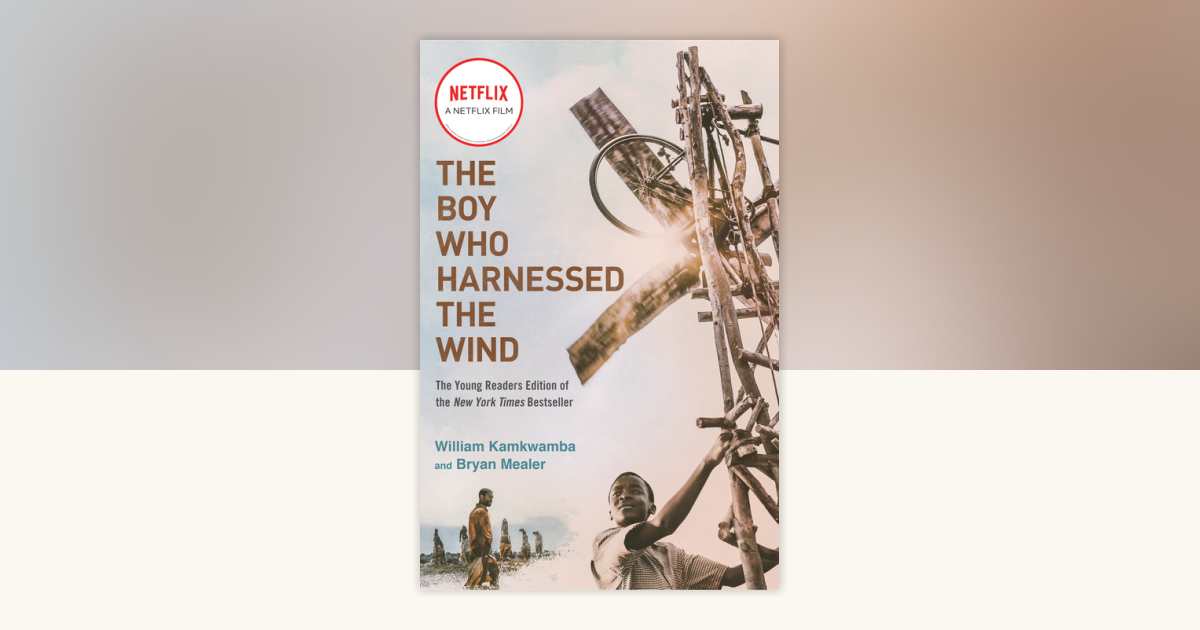 The Boy Who Harnessed the Wind: Young Readers Edition