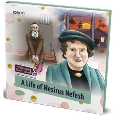 A Life of Mesiras Nefesh