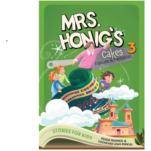 Mrs. Honig's Cakes #3: Fancies & Fantasies for Children