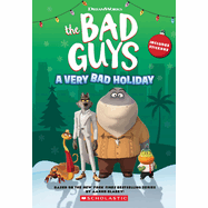 DreamWorks the Bad Guys: A Very Bad Holiday Novelization