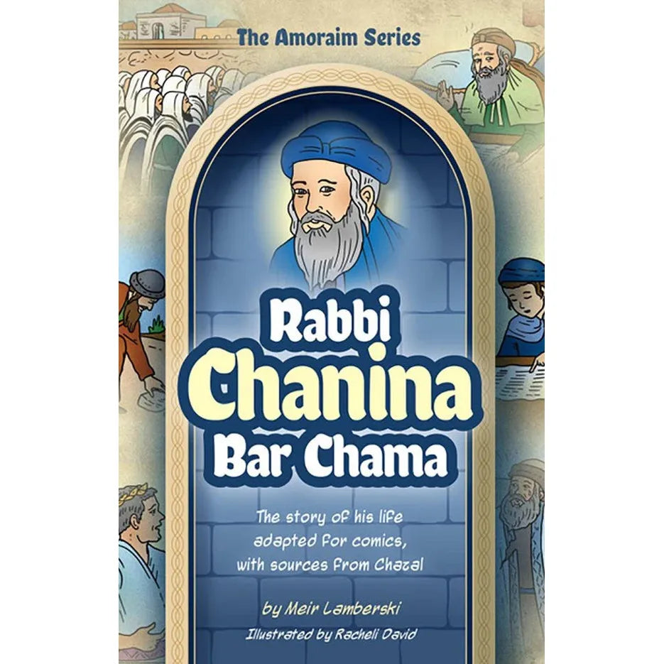 The Amoraim Series: Rabbi Chanina Bar Chama