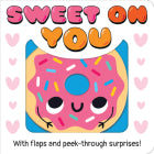 Sweet on You (Sweet Surprises) (Board book)