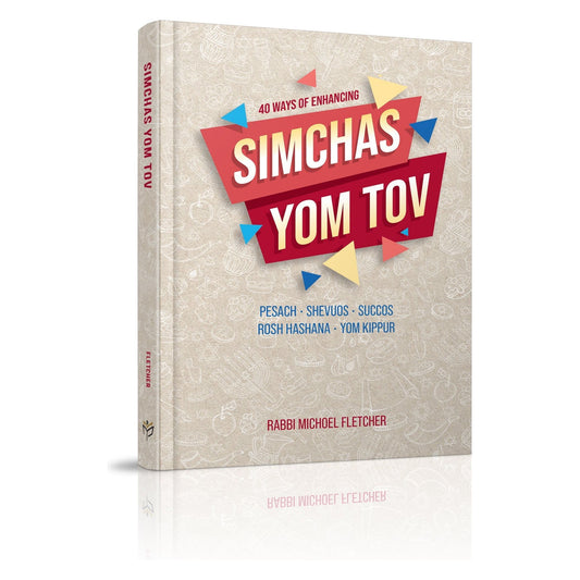 40 Ways of Enhancing Simchas Yom Tov