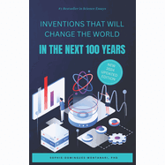 Inventions that will change the world in the next 100 years