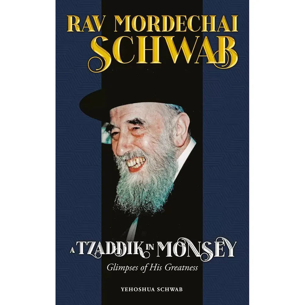 Rav Mordechai Schwab, A Tzaddik in Monsey