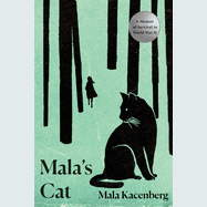 Mala's Cat: A Memoir of Survival in World War II