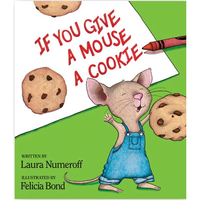 If You Give a Mouse a Cookie