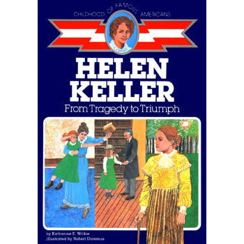 Helen Keller- From Tragedy to Triumph