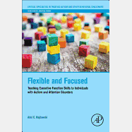 Flexible and Focused: Teaching Executive Function Skills to Individuals with Autism and Attention Disorders