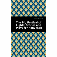 The Big Festival of Lights: Stories and Plays for Hanukkah