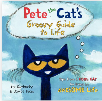 Pete the Cat's Groovy Guide to Life - Hardcover