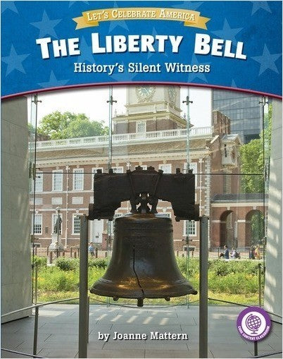 Let's Celebrate America: The Liberty Bell - History's Silent Witness