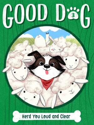 Good Dog #3: Herd You Loud and Clear