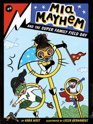 Mia Mayhem and the Super Family Field Day Book #9