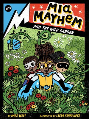 Mia Mayhem and the Wild Garden Book #13