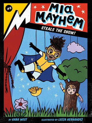 Mia Mayhem Steals the Show! Book #8