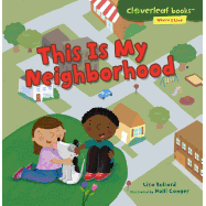 This Is My Neighborhood : Cloverleaf Books