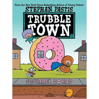 Squirrel Do Bad (Book #1 Trubble Town)