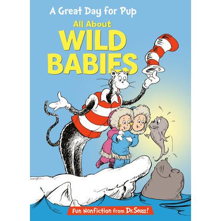 A Great Day for Pup: All About Wild Babies - Hardcover