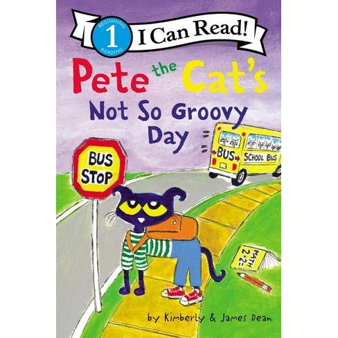 Pete the Cat's Not So Groovy Day