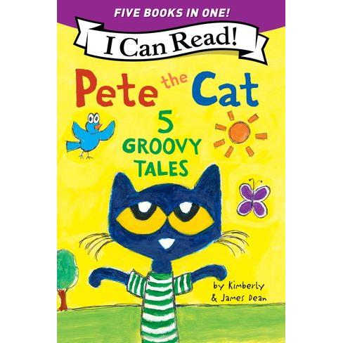 Pete the Cat: 5 Groovy Tales