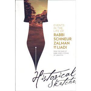 Events in the Life of Rabbi Schneur Zalman of Liadi - Historical Sketches