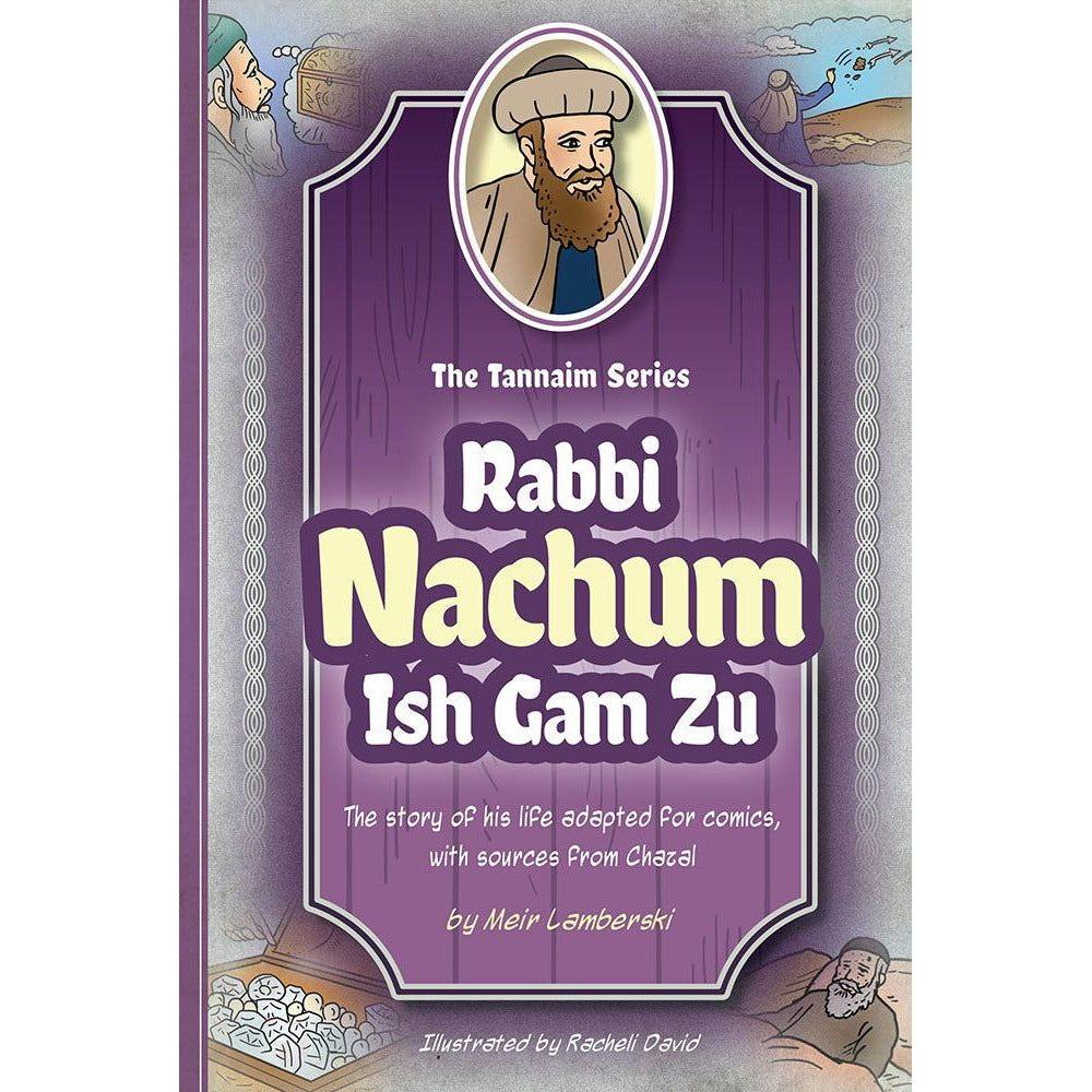 Tannaim Series: Nachum Ish Gam Zu