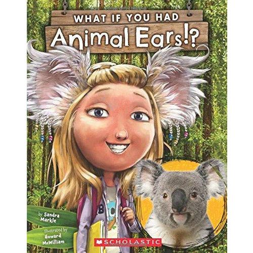 What If You Had Animal Ears - 9780545859264 - Scholastic - Menucha Classroom Solutions