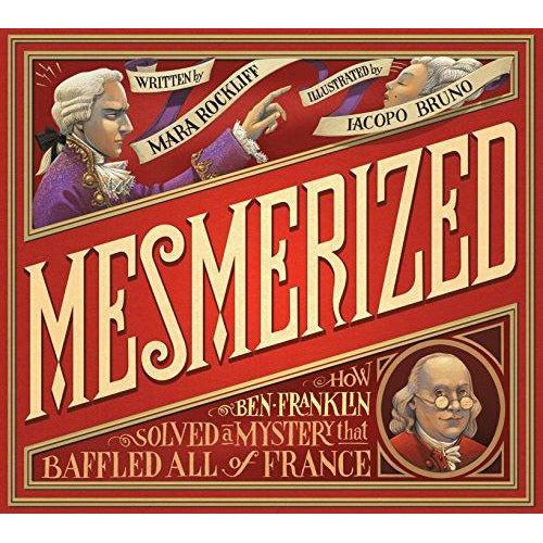 Mesmerized: How Ben Franklin Solved A Mystery That Baffled All Of France - 9780763663513 - Penguin Random House - Menucha Classroom