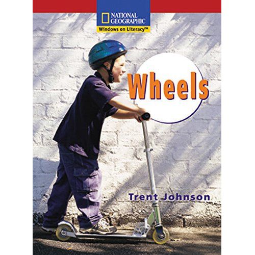 National Geographic: Windows on Literacy: Wheels