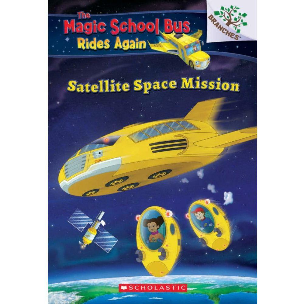 Satellite Space Mission (The Magic School Bus: Rides Again: A Branches Book) : A Branches Book